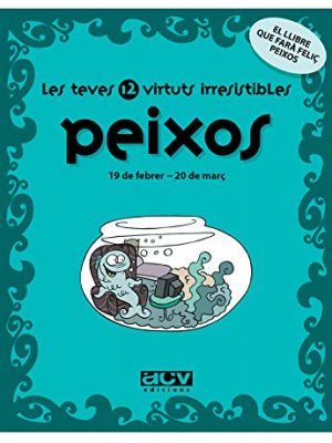 Les teves 12 virtuts irresistibles: peixos