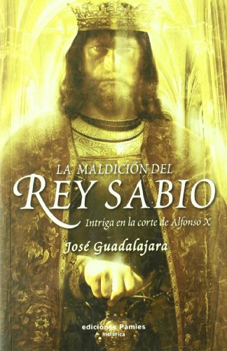 La maldición del rey sabio (histórica) (spanish edition)