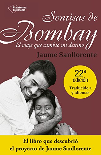 9788496981010_sonrisas-de-bombay-el-viaje-que-cambio-mi-destino-plataforma-testimonio-spanish-edition_front-1.jpg Sonrisas de bombay: el viaje que cambió mi destino (plataforma testimonio) (spanish edition)