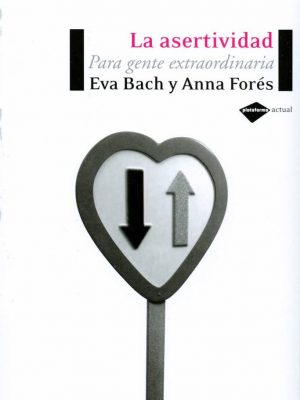 La asertividad: para gente extraordinaria (plataforma actual) (spanish edition)