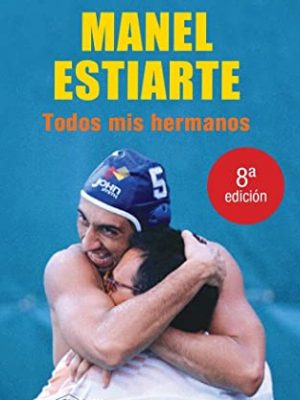 Todos mis hermanos (plataforma testimonio) (spanish edition)