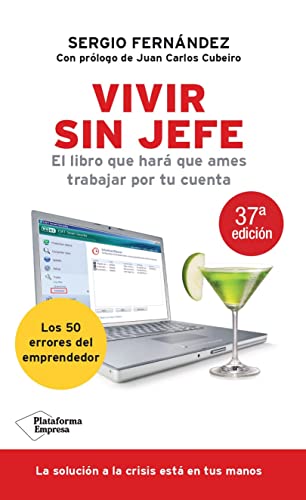 Vivir sin jefe: el libro que hará que ames trabajar por tu cuenta (plataforma empresa) (spanish edition)