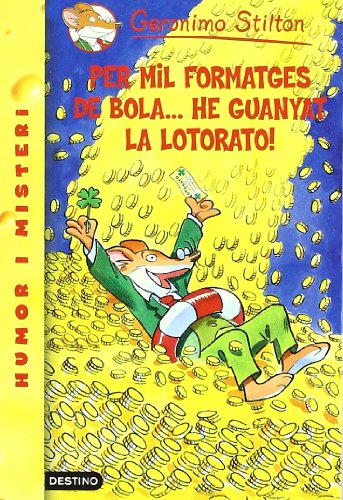 Per mil formatges de bola...he guanyat la lotorato (geronimo stilton) (catalan edition)