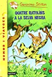 Quatre ratolins a la selva negra (geronimo stilton) (catalan edition)