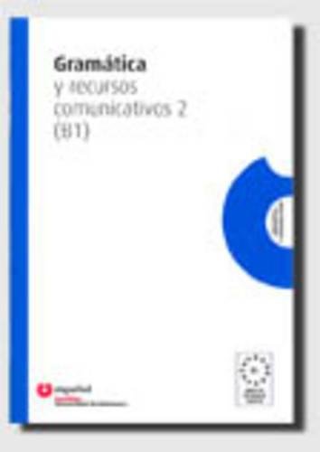 Gramática y recursos comunicativos 2 (b1) español (spanish edition)