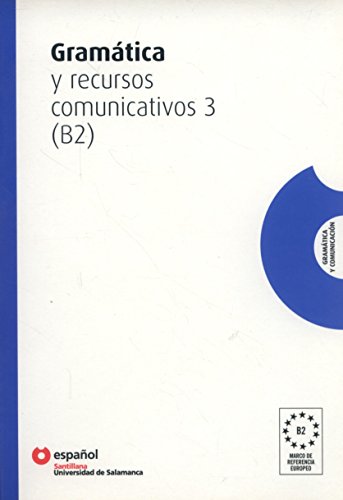 Gramatica y recursos comunicativos 3 (b2) español