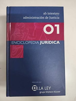 Enciclopedia jurídica: ab intestato-administración de justicia (spanish edition)