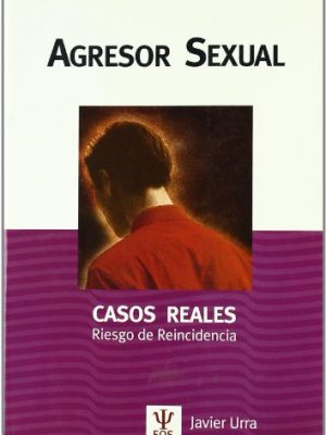 9788497270557_agresor-sexual-casos-reales-riesgo-de-reincidencia-psicologia-juridica-spanish-edition_front-3.jpg Agresor sexual: casos reales: riesgo de reincidencia (psicología jurídica) (spanish edition)