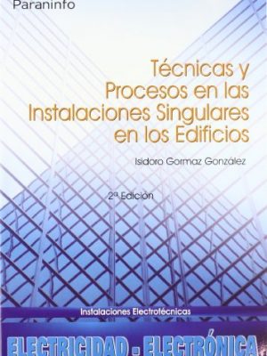 9788497324779_tecnicas-y-procesos-en-las-instalaciones-singulares-en-los-edificios_front-3.jpg Técnicas y procesos en las instalaciones singulares en los edificios
