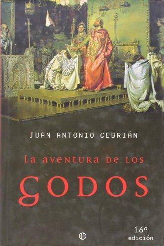 La aventura de los godos/ the adventures of the goths (historia divulgativa) (spanish edition)