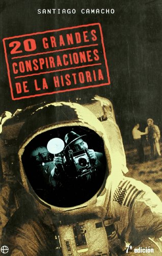 Las 20 grandes conspiraciones de la historia/ the 20 major conspiracies in history (fuera de coleccion) (spanish edition)
