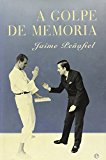 A golpe de memoria / by memory force (biografías y memorias) (spanish edition)