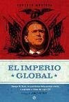 El imperio global/ the global empire: george bush de presidente dudosamente efecto aspirante a cesar del siglo xxi (actualidad) (spanish edition)