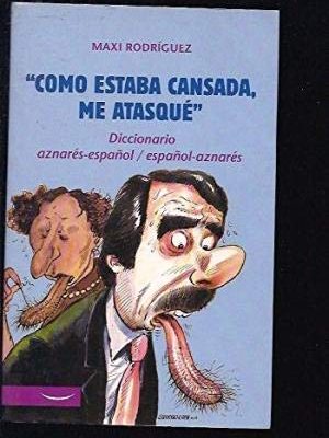 9788497341295_como-estaba-cansada-me-atasque-aznares-spanish-edition_front-3.jpg Como estaba cansada me atasque aznares (spanish edition)