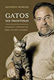 Gatos sin fronteras/ cats without borders: andanzas y fortunas de remo, un gato callejero/ adventures and fortune of remo, a street cat (spanish edition)