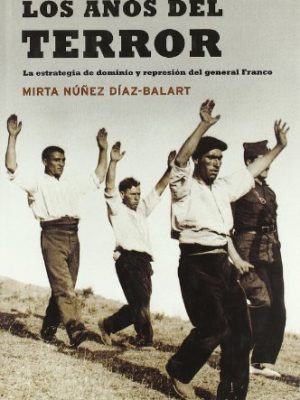 9788497341790_los-anos-del-terror-la-estrategiade-dominio-y-represion-del-generalfranco_front-1.jpg Los anos del terror. la estrategiade dominio y represion del generalfranco