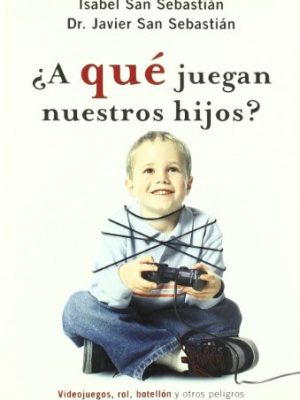 A que juegan nuestros hijos