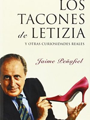 Tacones de letizia y otras curiosidades reales