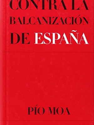 Contra la balcanizacion de espana