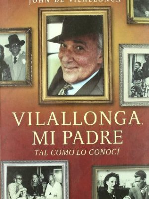 Vilallonga, mi padre : tal como lo conocí