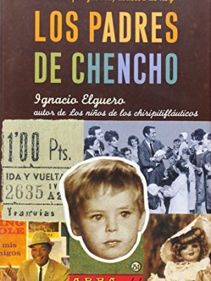 9788497344555_los-padres-de-chencho-ninos-de-posguerra-abuelos-de-hoy_front-1.jpg Los padres de chencho : niños de posguerra, abuelos de hoy