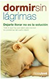 Dormir sin lágrimas: dejarle llorar no es la solución (edición especial estuche de bolsillo) (spanish edition)
