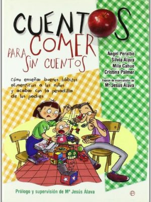 Cuentos para comer sin cuentos : cómo enseñar buenos hábitos alimenticios a los niños