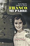 Franco, mi padre : testimonio de carmen franco, la hija del caudillo