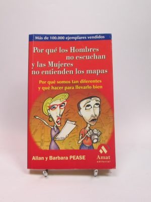 Por qué los hombres no escuchan y las mujeres no entienden los mapas: por qué somos tan diferentes y qué hacer para llevarlo bien