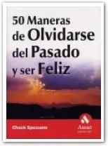 50 maneras de olvidarse del pasado y ser feliz