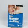9788497351126_como-alimentar-a-los-ninos-guia-para-padres_front-2.png Cómo alimentar a los niños: guía para padres