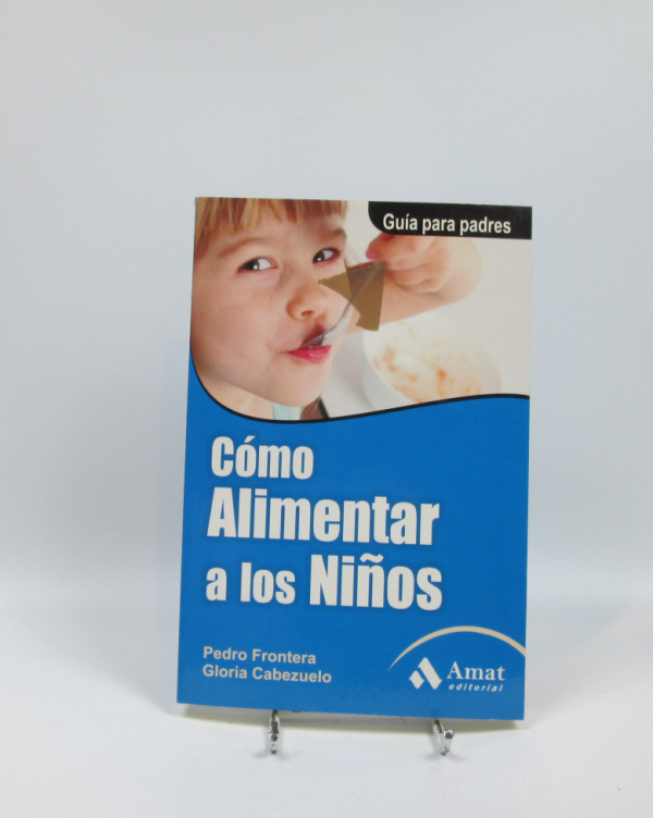 9788497351126_como-alimentar-a-los-ninos-guia-para-padres_front-2.png Cómo alimentar a los niños: guía para padres