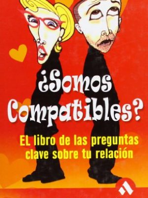 ¿somos compatibles?: el libro de las preguntas clave sobre tu relación (spanish edition)