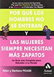 Por qué los hombres no se enteran y las mujeres siempre necesitan más zapatos: la guía más completa para entender a su pareja (spanish edition)