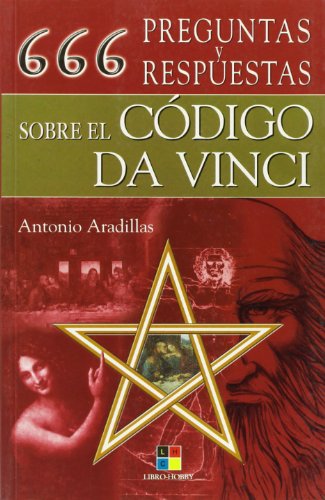 666 preguntas y respuestas sobre el codigo da vinci/ 666 questions & answers regarding the da vinci code (english and spanish edition)