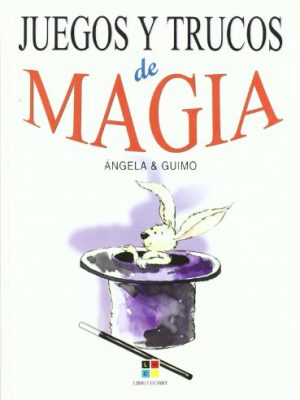 9788497365154_juegos-y-trucos-de-magia-magic-games-and-tricks-spanish-edition_front-1.jpg Juegos y trucos de magia/ magic games and tricks (spanish edition)