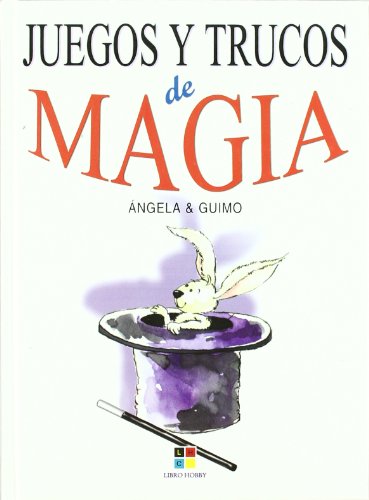 Juegos y trucos de magia/ magic games and tricks (spanish edition)