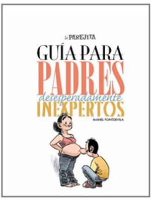 9788497415729_guia-para-padres-inexpertos-otros-ficcion-spanish-edition_front-1.jpg Guia para padres inexpertos (otros ficcion) (spanish edition)