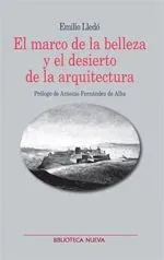 El marco de la belleza y el desierto de la arquitectura