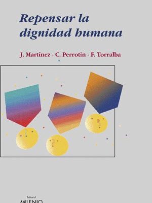 Repensar la dignidad humana (ensayo) (spanish edition)