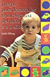 Juegos para desarrollar la inteligencia del nino de 2 a 3 anos / games to develop the intelligence of the child from 2-3 years (spanish edition)