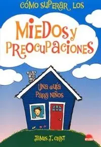 Cómo superar los miedos y preocupaciones