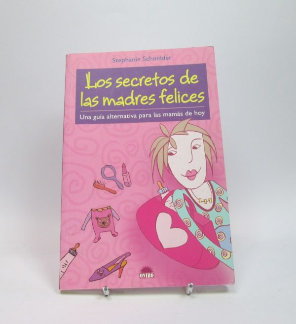 9788497542333_los-secretos-de-las-madres-felices-una-guia-alternativa-para-las-mamas-de-hoy_front-4.jpg Los secretos de las madres felices: una guĂa alternativa para las mamas de hoy