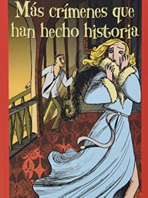 Mas crimenes que han hecho historia/ more criminals that had made history (spanish edition)