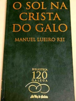 9788497570398_o-sol-na-crista-do-galo_front-1.jpg O sol na crista do galo.