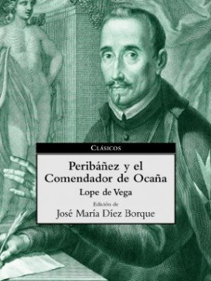Peribáñez y el comendador de ocaña (clasicos) (spanish edition)