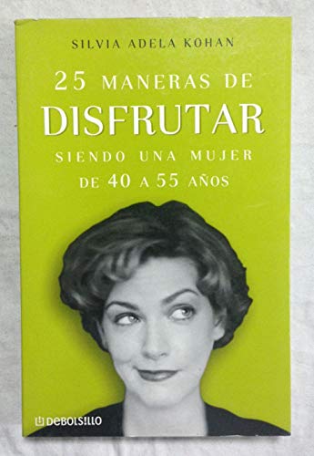 9788497590938_25-maneras-de-disfrutar-siendo-una-mujer-de-40-a-55-aos_front-1.jpg 25 maneras de disfrutar siendo una mujer de 40 a 55 a±os