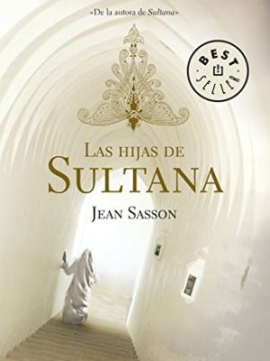Las hijas de sultana (trilogía de la princesa 2) (spanish edition)