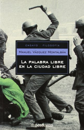 La palabra libre en la ciudad libre (ensayo-filosofia / essay-philosophy) (spanish edition)