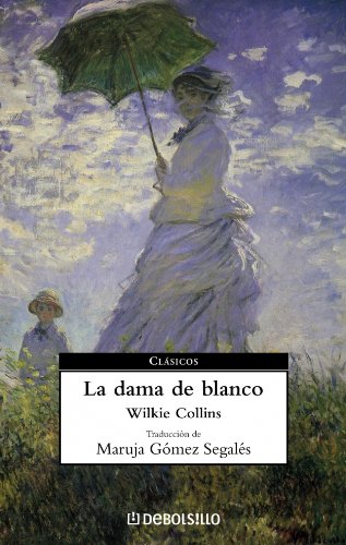 La dama de blanco/ the woman in white (clasicos / classics) (spanish edition)
